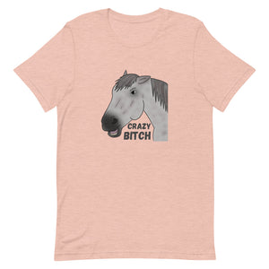 Crazy Bitch Unisex T-Shirt