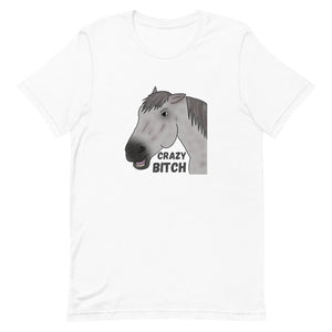 Crazy Bitch Unisex T-Shirt